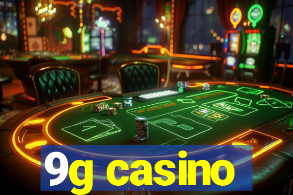 9g casino